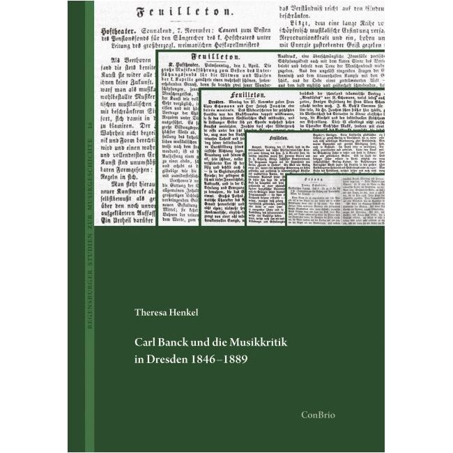 Henkel, Theresa - Carl Banck und die Musikkritik in Dresden 1846–1889