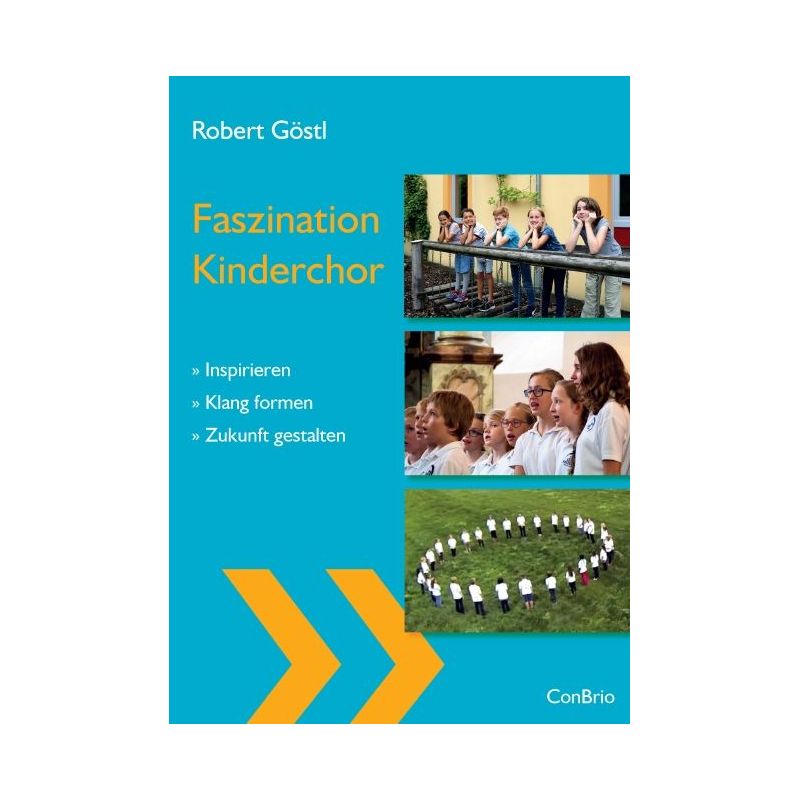 Goestl, Robert - Faszination Kinderchor