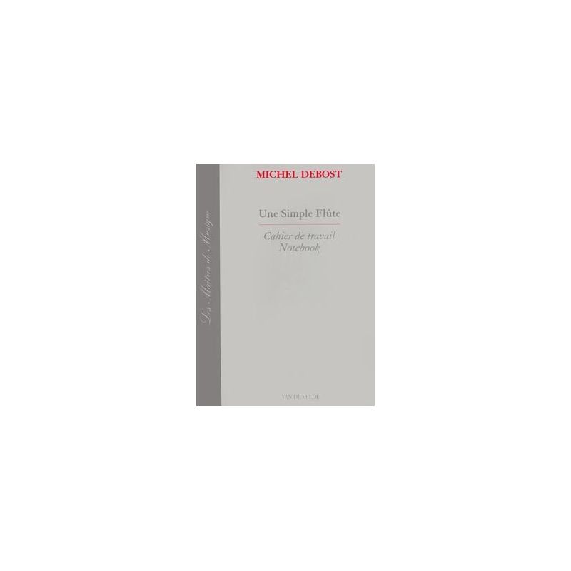 Debost, Michel - Une simple flûte - Cahier