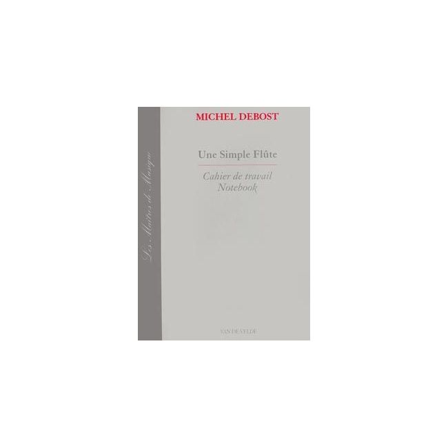 Debost, Michel - Une simple flûte - Cahier