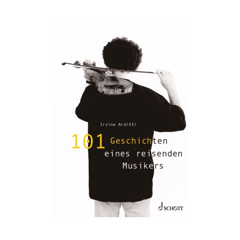 Arditti, Irvine - 101 Geschichten eines reisenden Musikers