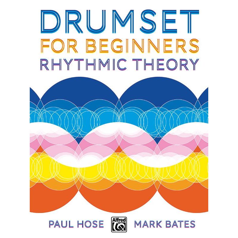 Hose, Paul - Drumset for Beginners: Rhythmic Theory