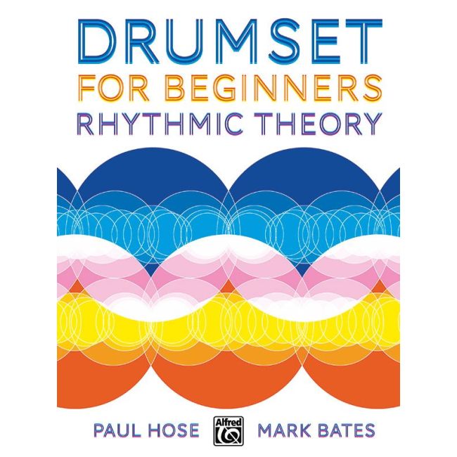 Hose, Paul - Drumset for Beginners: Rhythmic Theory