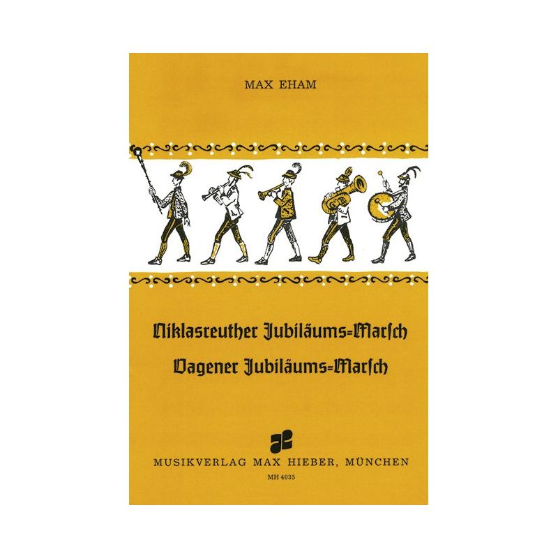 Eham, Max - Niklasreuther Jubiläums-Marsch - Vagener Jubiläums-Marsch (jubilee marches)