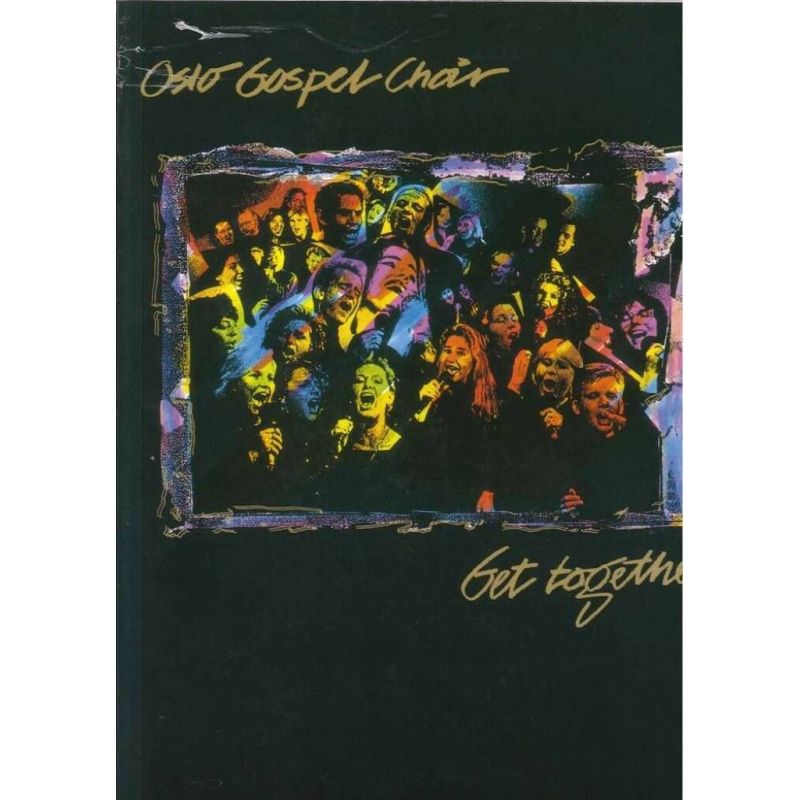 W. Tore - Oslo Gospel Choir - Get Together