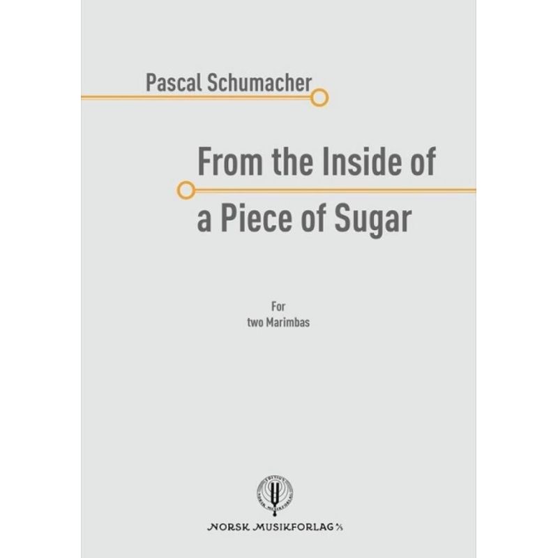 Schumacher, Pascal - From the Inside of a Piece of Sugar