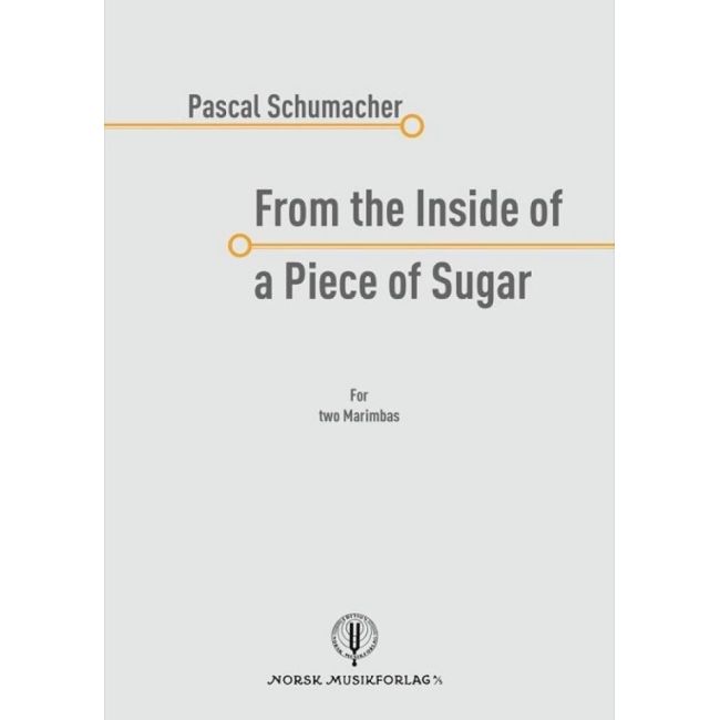 Schumacher, Pascal - From the Inside of a Piece of Sugar