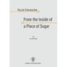 Schumacher, Pascal - From the Inside of a Piece of Sugar