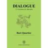 Quartier, Bart - Dialogue