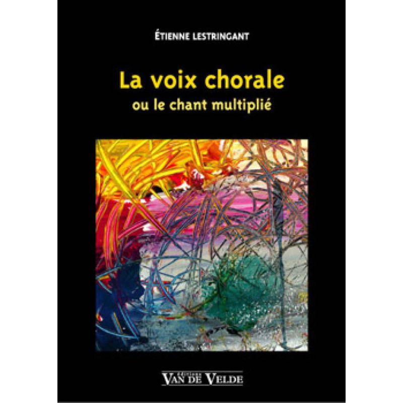 Lestringant, Etienne - La Voix Chorale
