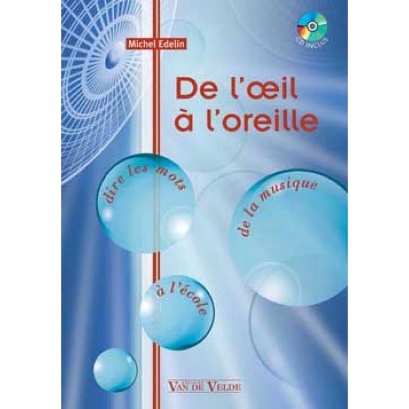 Edelin, Michel - De l'oeil à l'oreille
