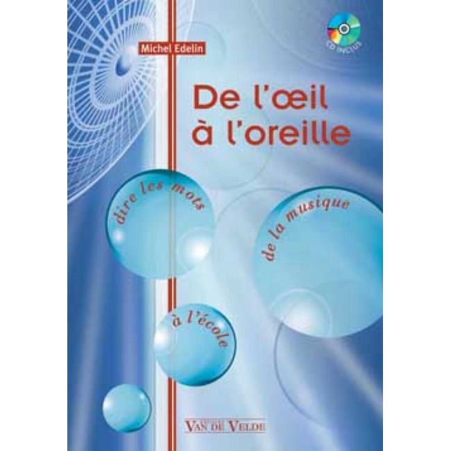 Edelin, Michel - De l'oeil à l'oreille