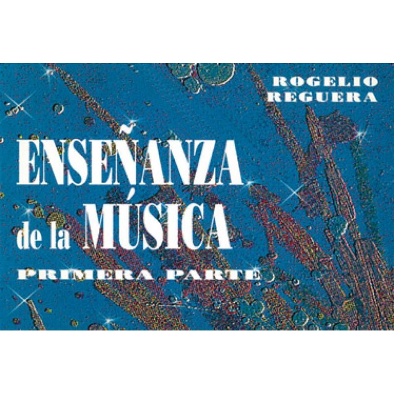 Reguera, Rogelio - Enseñanza de la Música, Primera Parte