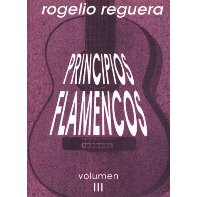 Reguera, Rogelio - Principios Flamencos, Volumen 3