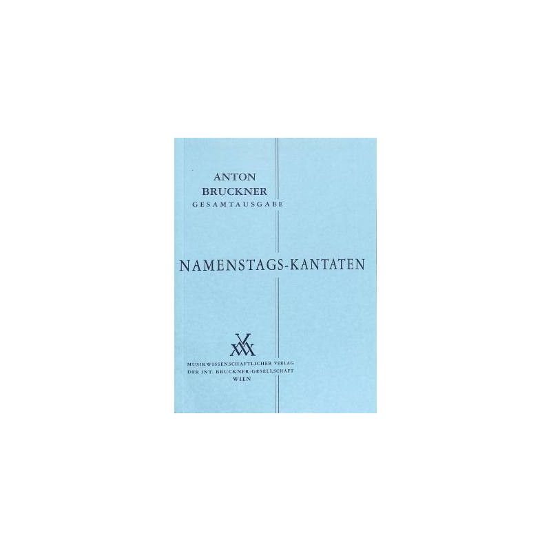 Bruckner, Anton - Cantatas and Choral Works I