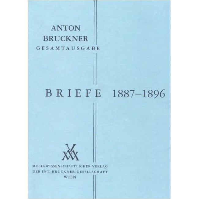 Bruckner, Anton - Letters Volume 2 (1887-1896)