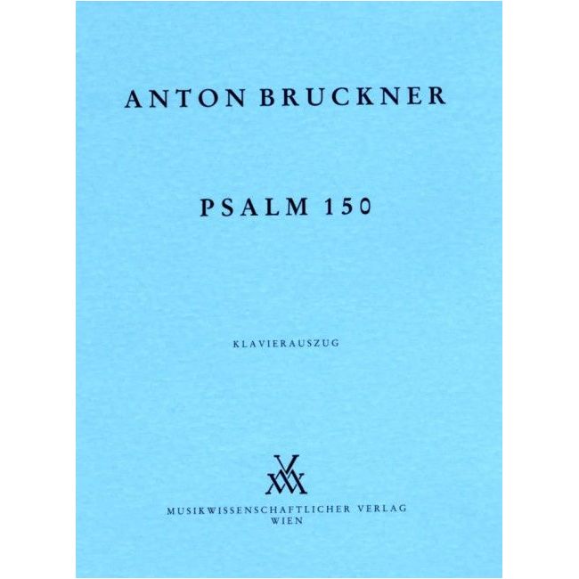 Bruckner, Anton - Psalm 150