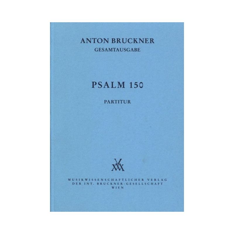 Bruckner, Anton - Psalm 150