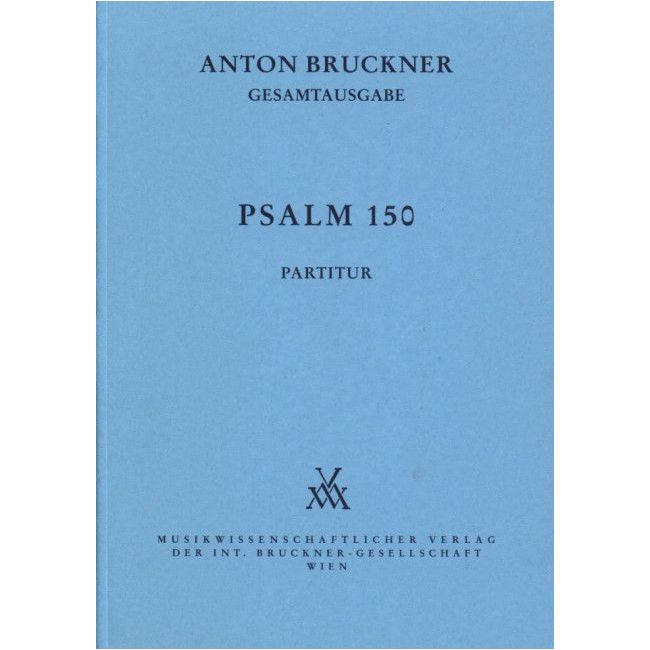 Bruckner, Anton - Psalm 150