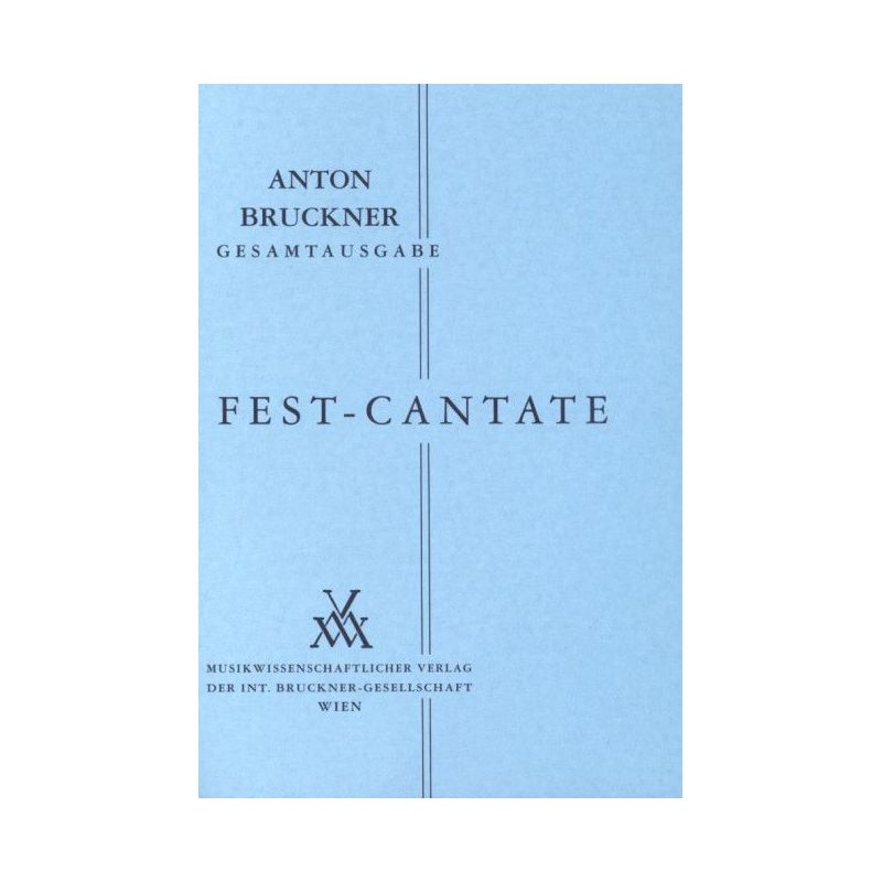 Bruckner, Anton - Fest-Kantate