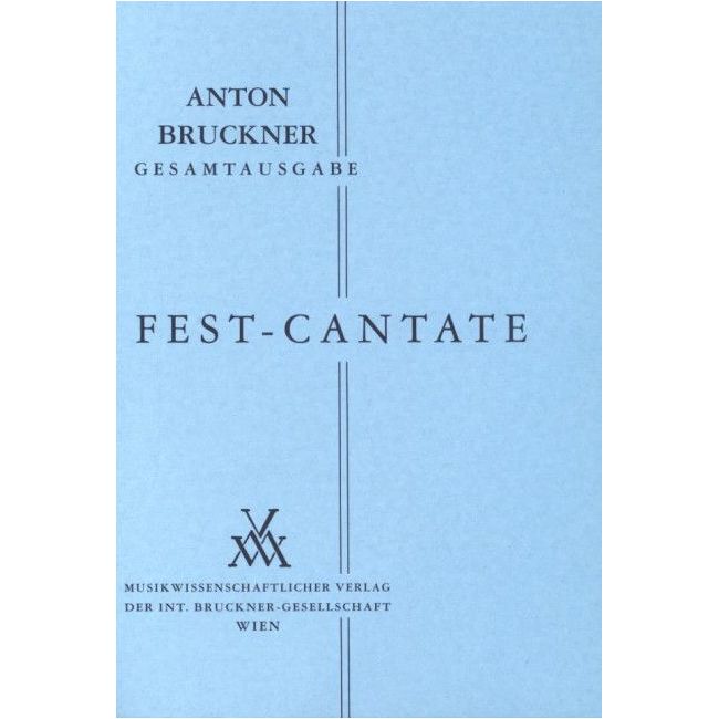 Bruckner, Anton - Fest-Kantate