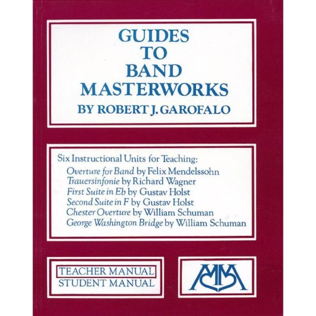 Garofalo, Robert - Guides to Band Masterworks - Volume I