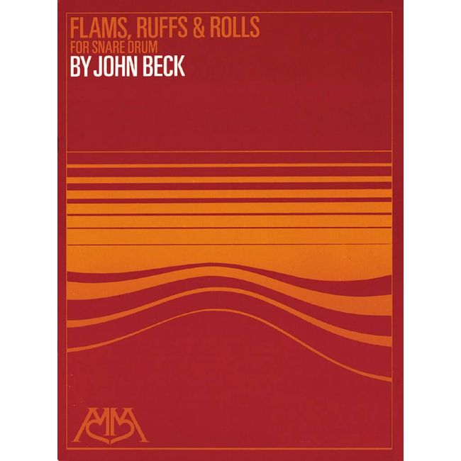 Beck, John Ness - Flams, Ruffs & Rolls for Snare Drum