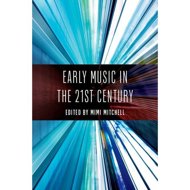Mitchell, Mimi - Early Music in the 21st Century