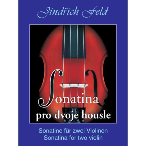 Feld, Jindrich - Sonatina...
