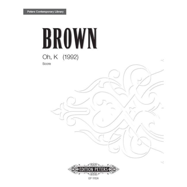 Brown, Earle - Oh, K