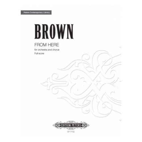 Brown, Earle - From Here