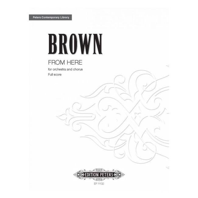 Brown, Earle - From Here