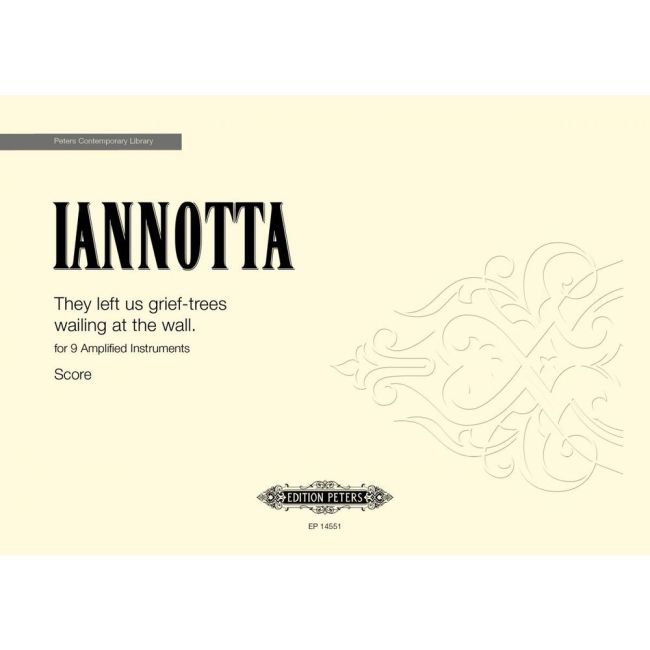 Iannotta, Clara - They left us grief-trees wailing at the wall