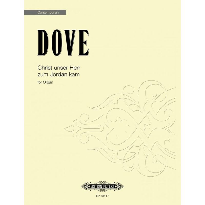 Dove, Jonathan - Christ unser Herr zum Jordan kam