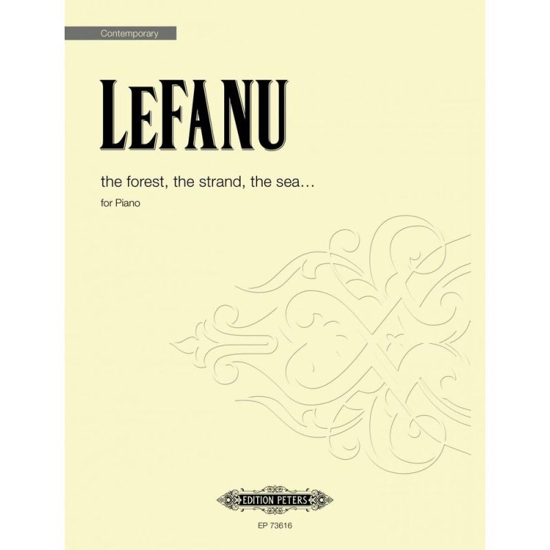 LeFanu, Nicola - the forest, the strand, the sea...