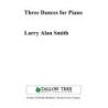 Smith, Larry Alan - Three Dances for Piano