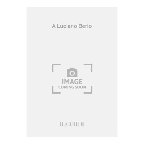 A Luciano Berio
