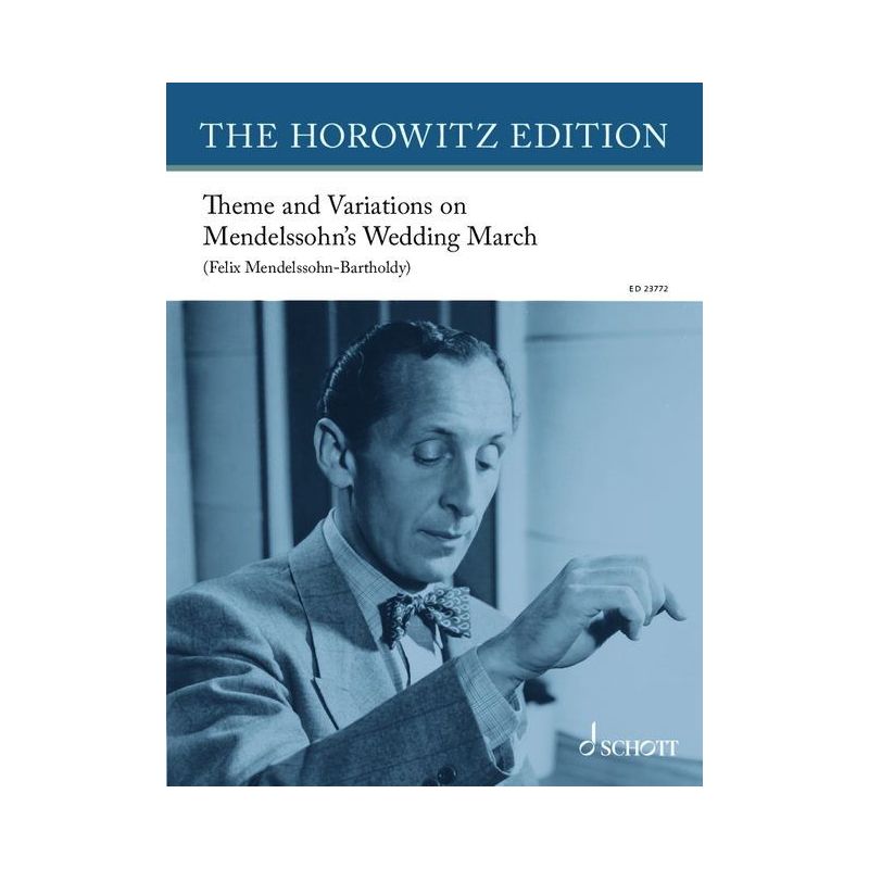 Horowitz, Vladimir - Theme and Variations on Mendelssohn’s Wedding March