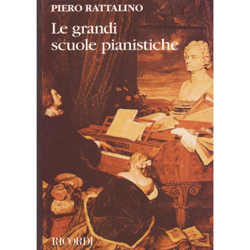 Rattalino, Piero - Le Grandi Scuole Pianistiche