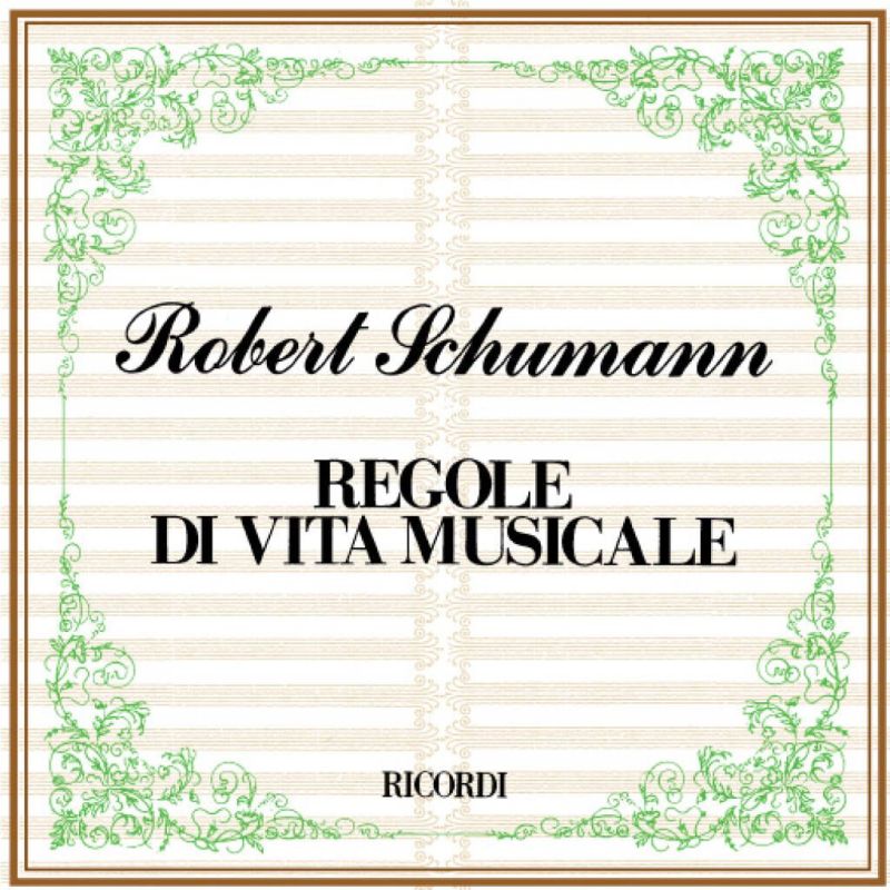 Schumann, Robert - Regole Di Vita Musicale