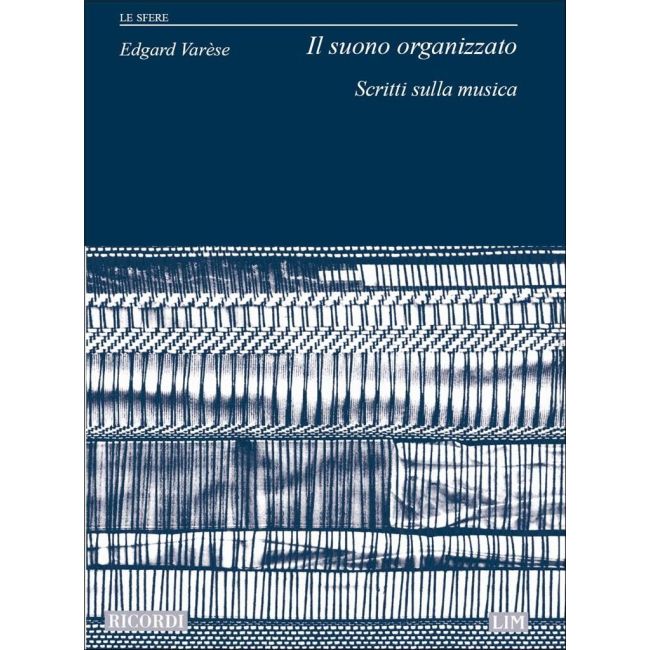Varèse, Edgar - Il Suono Organizzato