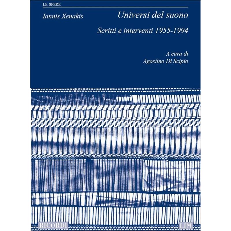 Xenakis, Iannis - Universi Del Suono. Scritti E Interventi 1955-1994