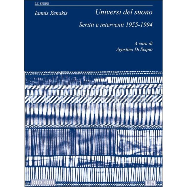 Xenakis, Iannis - Universi Del Suono. Scritti E Interventi 1955-1994