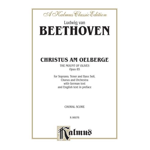 Christus am Oelberge -- The Mount of Olives, Opus 85