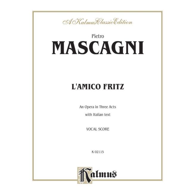 L'amico Fritz - An Opera in Three Acts