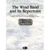 The Wind Band and Its Repertoire: Two Decades of Research As Published in the CBDNA Journal