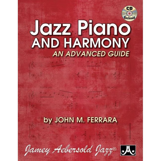 Ferrara, John M. - Jazz Piano and Harmony: Advanced Guide