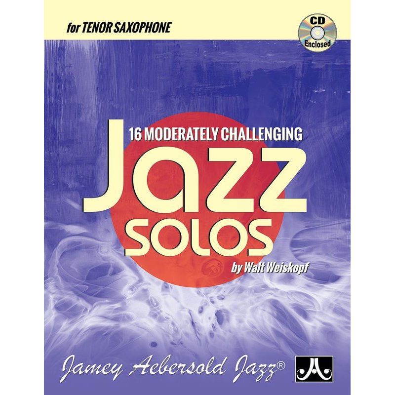 Weiskopf, Walt – 16 Moderately Challenging Jazz Solos (Tenor Saxophone)