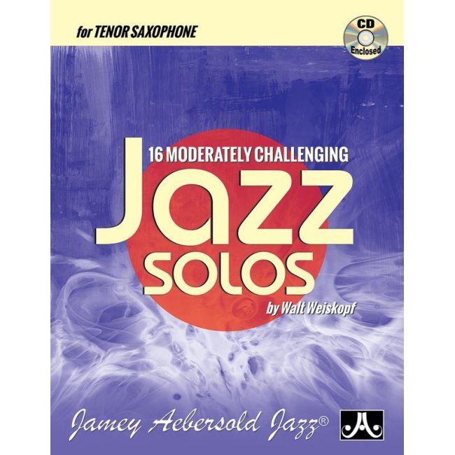 Weiskopf, Walt – 16 Moderately Challenging Jazz Solos (Tenor Saxophone)