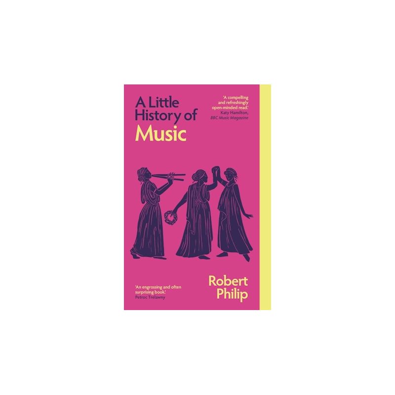 Philip, Robert - A Little History Of Music